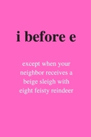 i before e: Funny Gag Notebook to Write In (pink) 1708443207 Book Cover