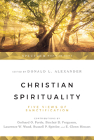 Christian Spirituality: Five Views of Sanctification 0830812784 Book Cover