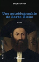 Une autobiographie de Barbe-Bleue (Rue Des Écoles) (French Edition) 2336611457 Book Cover