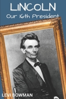 Lincoln: Our 16th President B0C6BMJ7WV Book Cover