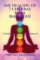 The Healing of 7 Chakras For A Balanced Life B09WVPCHWC Book Cover