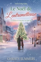 Le Noël de l’entremetteuse: Une Romance De Noël Dans Une Petite Ville (Noël à Holly Ridge) (French Edition) B0G2Y5DLKL Book Cover