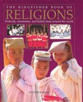The Kingfisher Book of Religions: Festivals, Ceremonies, and Beliefs from Around the World (Kingfisher Book Of) 0753451999 Book Cover
