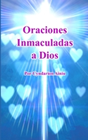 Oraciones Inmaculadas a Dios B0991J4PTJ Book Cover