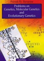 Problems on Genetics Molecular Genetics and Evolutionary Genetics 8173814988 Book Cover