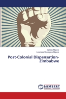 Post-Colonial Dispensation-Zimbabwe 3659483079 Book Cover