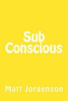 Sub Conscious 1530829836 Book Cover