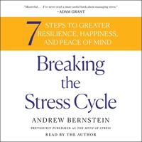 Breaking the Stress Cycle: 7 Steps to Greater Resilience, Happiness, and Peace of Mind 1797132415 Book Cover