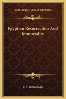 Egyptian Resurrection And Immortality 1425361439 Book Cover