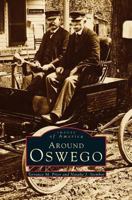 Around Oswego (Images of America: New York) 0738539120 Book Cover