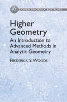 Higher Geometry; an Introduction to Advanced Methods in Analytic Geometry 1458500012 Book Cover