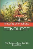 CONQUEST: The Dungeon Core Gambit Book One 172902789X Book Cover