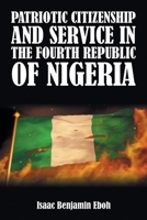 Patriotic Citizenship and Service in the Fourth Republic of Nigeria 1684866804 Book Cover
