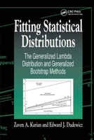 Fitting Statistical Distributions: The Generalized Lambda Distribution and Generalized Bootstrap Methods 0367398613 Book Cover
