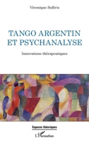 Tango argentin et psychanalyse: Innovations thérapeutiques (Espaces Théoriques) (French Edition) 2343171203 Book Cover