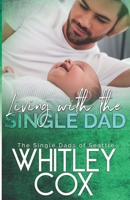 Living with the Single Dad 1989081215 Book Cover