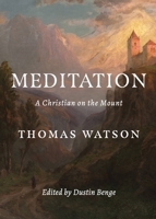 Meditation: A Christian on the Mount 1989174787 Book Cover