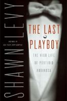 The Last Playboy: The High Life of Porfirio Rubirosa