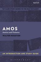Amos: An Introduction and Study Guide: Justice and Violence 1350008990 Book Cover