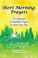 Short Morning Prayers: A Collection of Heartfelt Prayers to Start Your Day 1680885081 Book Cover