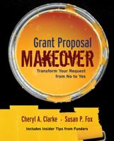 Grant Proposal Makeover: Transform Your Request from No to Yes 0787980552 Book Cover