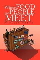Where Food and People Meet 1441571892 Book Cover