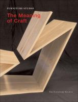 Furniture Studio: The Meaning of Craft (Furniture Studio series) 0967100445 Book Cover