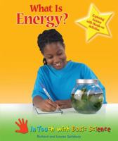 What Is Energy?: Exploring Science With Hands-on Activities (In Touch With Basic Science) 0766030997 Book Cover