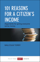 101 Reasons for a Citizen's Income: Arguments for Giving Everyone Some Money 1447326121 Book Cover