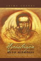 Hipnoterapia y Auto Hipnosis: La Ciencia del Control Mental. 1463303750 Book Cover