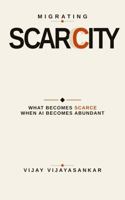 Migrating Scarcity: What Becomes Scarce When AI Becomes Abundant B0HFV3DKTV Book Cover