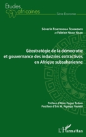 Géostratégie de la démocratie et gouvernance des industries extractives en Afrique subsaharienne (Études Africaines) (French Edition) 2343220972 Book Cover