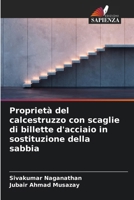 Proprietà del calcestruzzo con scaglie di billette d'acciaio in sostituzione della sabbia (Italian Edition) 6209982409 Book Cover