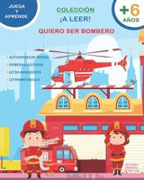 QUIERO SER BOMBERO (COLECCIÓN ¡A LEER!) (Spanish Edition) B0CJ3ZDHLV Book Cover