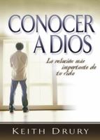Conocer a Dios (Knowing God): La Relacion Mas Importante de Tu Vida (Your Most Important Relationship) 0898275822 Book Cover