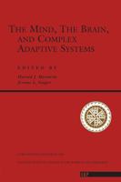 The Mind, the Brain, and Complex Adaptive Systems (Santa Fe Institute Studies in the Sciences of Complexity Proceedings) 0201409860 Book Cover