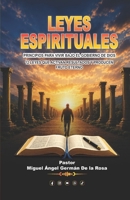 LEYES ESPIRITUALES: PRINCIPIOS PARA VIVIR BAJO EL GOBIERNO DE Dios (Spanish Edition) B0H8BMMG32 Book Cover