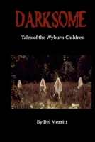 Darksome: Tales of the Wyburn Children 1387688162 Book Cover