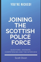 Joining The Scottish Police Force: Questions, Answers, Competencies and the Interview 109248678X Book Cover