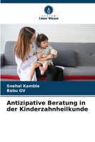 Antizipative Beratung in der Kinderzahnheilkunde (German Edition) 6204189549 Book Cover