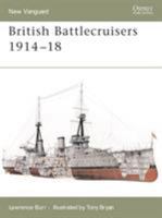 British Battlecruisers 1914- 1918 1846030080 Book Cover