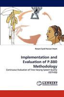 Implementation and Evaluation of P.880 Methodology: Continuous Evaluation of Time Varying Speech Quality 3838372549 Book Cover