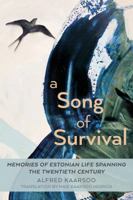 a Song of Survival: Memories of Estonian Life Spanning the Twentieth Century 1643880136 Book Cover