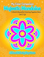 My Color Companion Majestic Mandalas: A Bold & Beautiful Coloring Together Book B0FCC2NYNB Book Cover