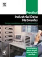 Practical Industrial Data Networks: Design, Installation and Troubleshooting (IDC Technology) 075065807X Book Cover