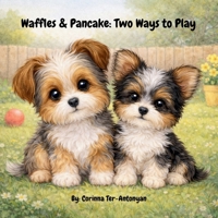 Waffles and Pancake: Two Ways to Play B0GMVJ1SX9 Book Cover