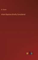 Infant Baptism Briefly Considered 3385230403 Book Cover