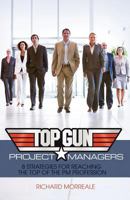 Top-Gun Project Managers: 8 Strategies for Reaching the Top of the PM Profession 1554891132 Book Cover