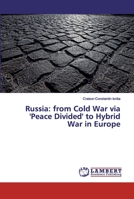 Russia: from Cold War via 'Peace Divided' to Hybrid War in Europe 6200313814 Book Cover