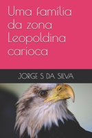 Uma família da zona Leopoldina carioca B08DSYSSBT Book Cover